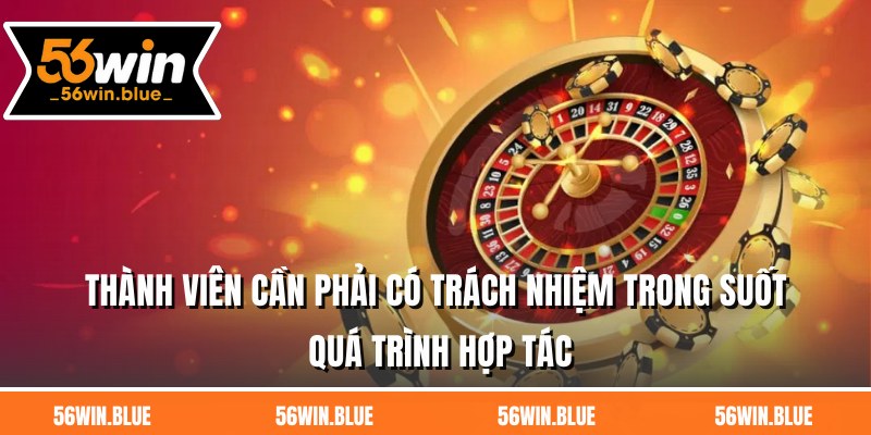 Thành viên cần phải có trách nhiệm trong suốt quá trình hợp tác