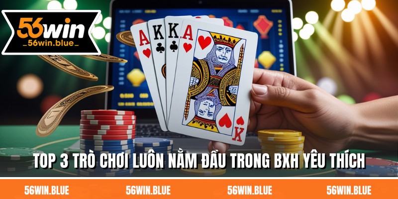 Top 3 trò chơi luôn nằm đầu trong BXH yêu thích